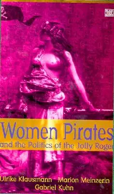 Les femmes pirates et la politique du Jolly Roger - Women Pirates and the Politics of the Jolly Roger