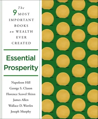 La prospérité essentielle : Les quatorze livres les plus importants sur la richesse jamais écrits - Essential Prosperity: The Fourteen Most Important Books on Wealth and Riches Ever Written