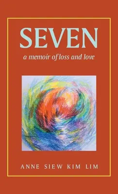 Sept : Une mémoire de perte et d'amour - Seven: A Memoir of Loss and Love