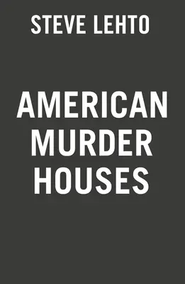 Les maisons du crime américaines : Une visite d'un bout à l'autre du pays des maisons les plus célèbres de l'homicide - American Murder Houses: A Coast-To-Coast Tour of the Most Notorious Houses of Homicide