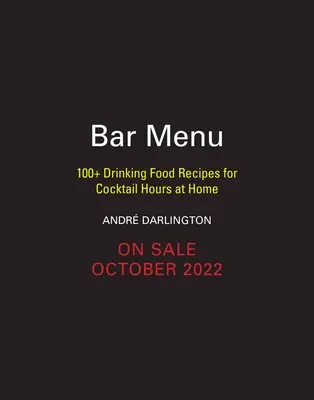 Bar Menu : 100+ recettes d'aliments à boire pour les heures de cocktail à la maison - Bar Menu: 100+ Drinking Food Recipes for Cocktail Hours at Home