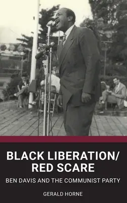 Libération des Noirs / Peur rouge : Ben Davis et le parti communiste - Black Liberation / Red Scare: Ben Davis and the Communist Party