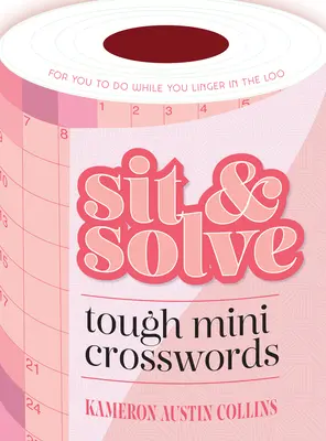 S'asseoir et résoudre des mini-mots croisés difficiles - Sit & Solve Tough Mini Crosswords