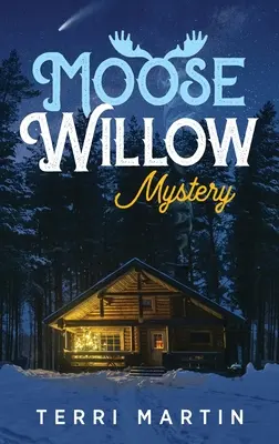 Mystère du saule de l'orignal : Une histoire d'amour avec un Yooper - Moose Willow Mystery: A Yooper Romance