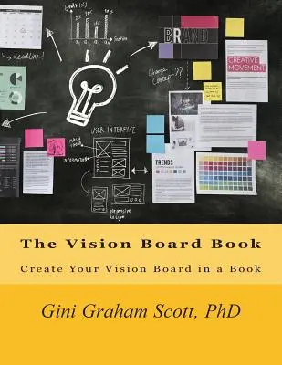 Le livre du tableau de bord : Créez votre tableau de bord dans un livre - The Vision Board Book: Create Your Vision Board in a Book