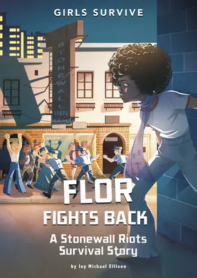 Flor Fights Back : Une histoire de survie des émeutes de Stonewall - Flor Fights Back: A Stonewall Riots Survival Story