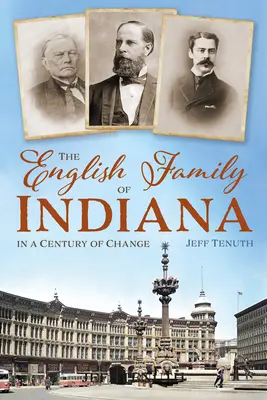 La famille anglaise de l'Indiana dans un siècle de changement - The English Family of Indiana in a Century of Change