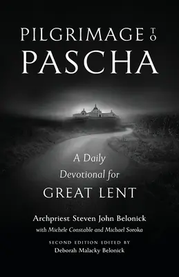 Pilgrimage to Pascha Large Print Edition : Une dévotion quotidienne pour le Grand Carême - Pilgrimage to Pascha Large Print Edition: A Daily Devotional for Great Lent