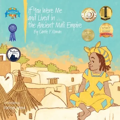 Si vous étiez moi et que vous viviez dans... l'ancien empire du Mali : Une introduction aux civilisations à travers le temps - If You Were Me and Lived in...the Ancient Mali Empire: An Introduction to Civilizations Throughout Time