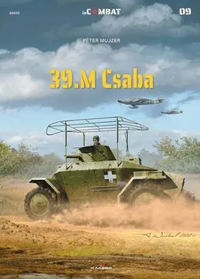 39/40m. Les blindés de Csaba pendant la Seconde Guerre mondiale - 39/40m. Csaba Armoured Cars in World War 2