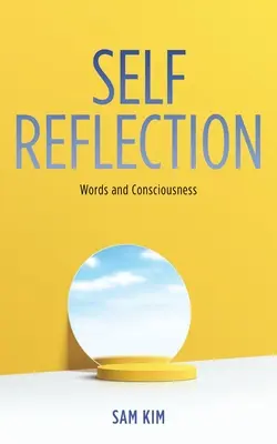 Réflexion sur soi : Mots et conscience - Self Reflection: Words and Consciousness