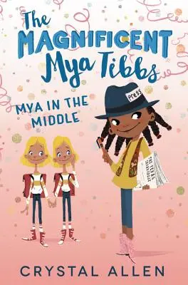 La magnifique Mya Tibbs : Mya au milieu - The Magnificent Mya Tibbs: Mya in the Middle
