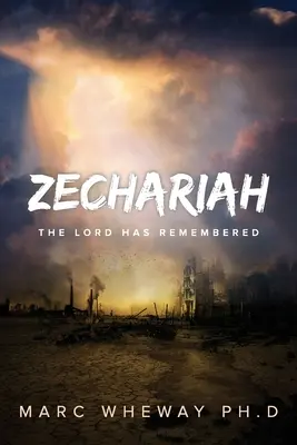 Zacharie : Le Seigneur se souvient - Zechariah: The Lord Remembers