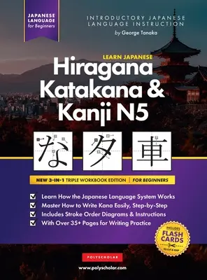 Apprendre le japonais Hiragana, Katakana et Kanji N5 - Cahier d'exercices pour les débutants : Le guide d'étude facile, étape par étape, et le livre d'entraînement à l'écriture : La meilleure façon d'apprendre le japonais - Learn Japanese Hiragana, Katakana and Kanji N5 - Workbook for Beginners: The Easy, Step-by-Step Study Guide and Writing Practice Book: Best Way to Lea