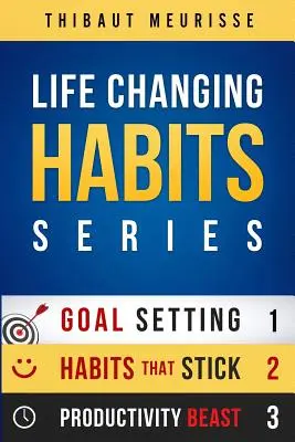 Série sur les habitudes qui changent la vie : Votre plan personnel pour le succès et le bonheur (Livres 1-3) - Life-Changing Habits Series: Your Personal Blueprint For Success And Happiness (Books 1-3)