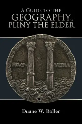 Guide de la géographie de Pline l'Ancien - A Guide to the Geography of Pliny the Elder