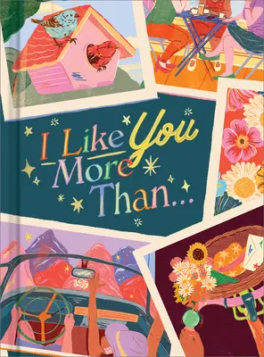 Je t'aime plus que... : Un livre-cadeau pour célébrer un très bon ami - I Like You More Than...: A Gift Book to Celebrate a Really Good Friend