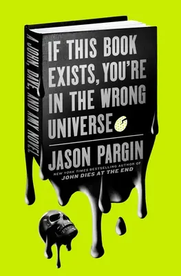 Si ce livre existe, vous êtes dans le mauvais univers : Un roman de John, Dave et Amy - If This Book Exists, You're in the Wrong Universe: A John, Dave, and Amy Novel