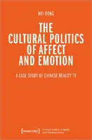 La politique culturelle de l'affect et de l'émotion : Une étude de cas de la télé-réalité chinoise - The Cultural Politics of Affect and Emotion: A Case Study of Chinese Reality TV