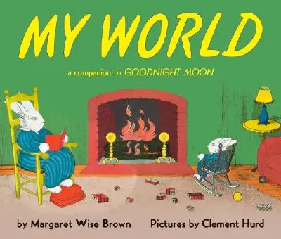 Mon monde : Un compagnon pour Bonne nuit la lune - My World: A Companion to Goodnight Moon