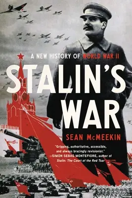 La guerre de Staline : une nouvelle histoire de la Seconde Guerre mondiale - Stalin's War: A New History of World War II