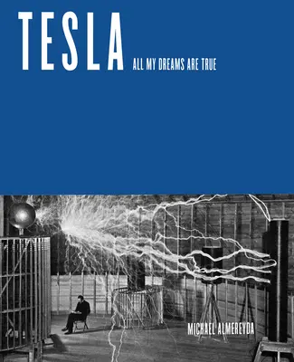 Tesla : Tous mes rêves sont vrais - Tesla: All My Dreams Are True