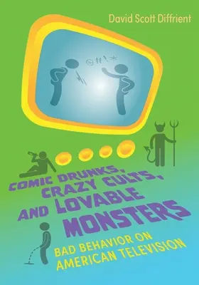 Comic Drunks, Crazy Cults, and Lovable Monsters (Alcools comiques, cultes fous et monstres adorables) - Comic Drunks, Crazy Cults, and Lovable Monsters