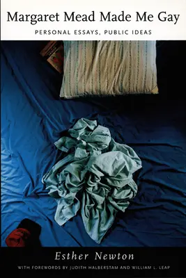 Margaret Mead m'a rendu gay : Essais personnels, idées publiques - Margaret Mead Made Me Gay: Personal Essays, Public Ideas