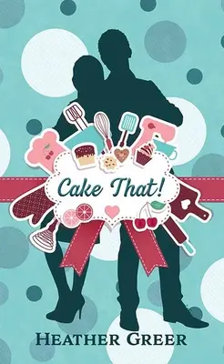 Cake That ! - Cake That!