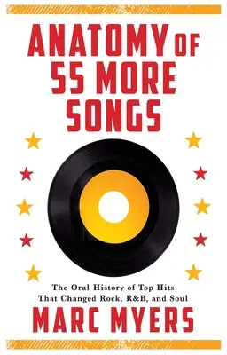 Anatomie de 55 autres chansons : L'histoire orale des plus grands succès qui ont changé le rock, la pop et la soul - Anatomy of 55 More Songs: The Oral History of Top Hits That Changed Rock, Pop and Soul