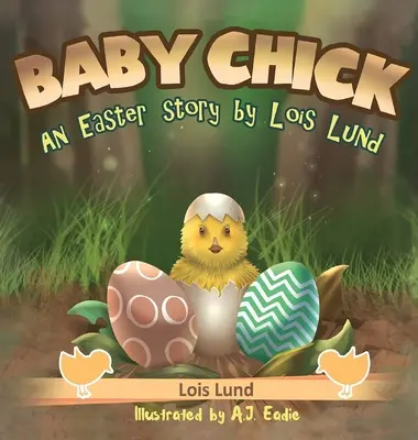 Bébé poussin : Une histoire de Pâques - Baby Chick: An Easter Story