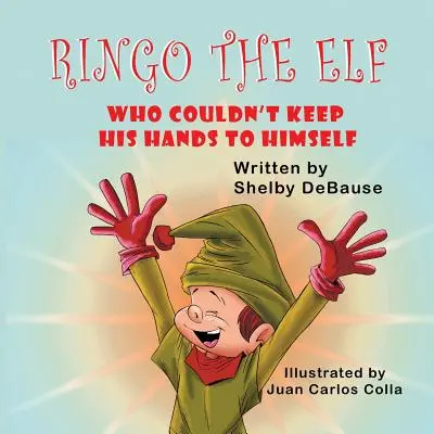 Ringo l'elfe : Qui ne pouvait pas garder ses mains pour lui - Ringo the Elf: Who Couldn't Keep His Hands to Himself