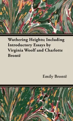 Les Hauts de Hurlevent ; avec des essais introductifs de Virginia Woolf et Charlotte Bront - Wuthering Heights; Including Introductory Essays by Virginia Woolf and Charlotte Bront