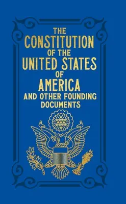 La Constitution des États-Unis d'Amérique et autres documents fondateurs - The Constitution of the United States of America and Other Founding Documents