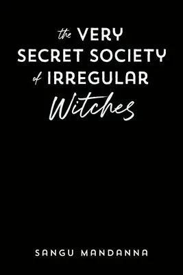 La société très secrète des sorcières irrégulières - The Very Secret Society of Irregular Witches