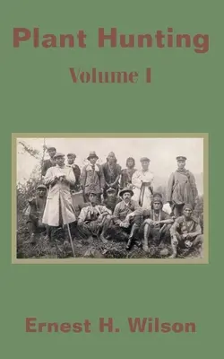 La chasse aux plantes (Volume I) - Plant Hunting (Volume I)