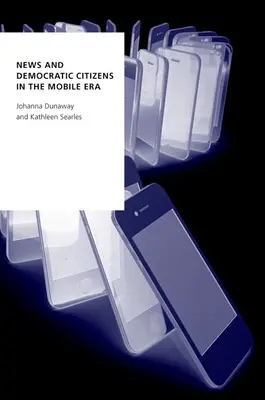 L'information et les citoyens démocratiques à l'ère de la téléphonie mobile - News and Democratic Citizens in the Mobile Era
