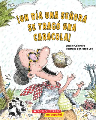 Un Da Una Seora Se Trag Una Caracola ! (Il y avait une vieille dame qui avait avalé un coquillage !) - Un Da Una Seora Se Trag Una Caracola! (There Was an Old Lady Who Swallowed a Shell!)