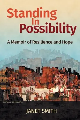 Se tenir dans la possibilité : Une mémoire de résilience et d'espoir - Standing in Possibility: A Memoir of Resilience and Hope