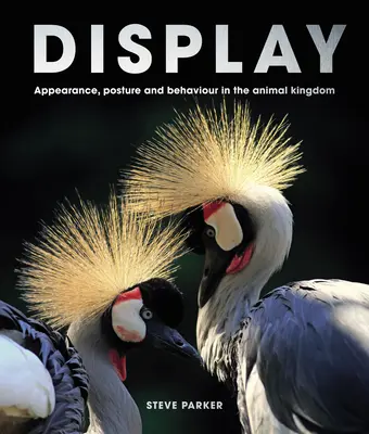 Display : Apparence, posture et comportement dans le règne animal - Display: Appearance, Posture and Behaviour in the Animal Kingdom