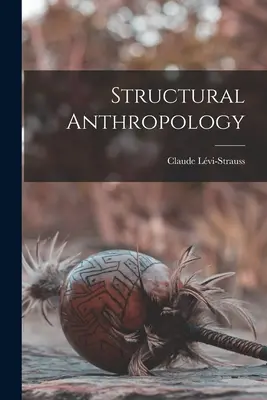 Anthropologie structurale - Structural Anthropology