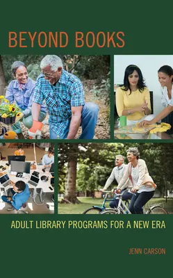 Au-delà des livres : Les programmes de bibliothèque pour adultes dans une nouvelle ère - Beyond Books: Adult Library Programs for a New Era