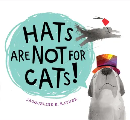 Les chapeaux ne sont pas pour les chats ! Board Book - Hats Are Not for Cats! Board Book