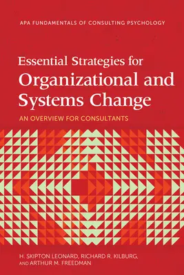 Stratégies essentielles pour le changement organisationnel et systémique : Une vue d'ensemble pour les consultants - Essential Strategies for Organizational and Systems Change: An Overview for Consultants