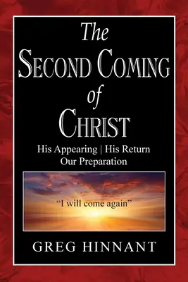 La seconde venue du Christ : Son apparition, Son retour, Notre préparation - The Second Coming of Christ: His Appearing, His Return, Our Preparation
