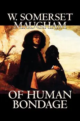 Of Human Bondage de W. Somerset Maugham, Fiction, Littéraire, Classiques - Of Human Bondage by W. Somerset Maugham, Fiction, Literary, Classics