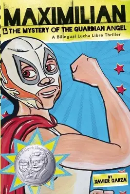 Maximilien et le mystère de l'ange gardien : Un thriller bilingue sur la Lucha Libre - Maximilian & the Mystery of the Guardian Angel: A Bilingual Lucha Libre Thriller