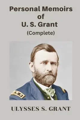 Mémoires personnels de U.S. Grant, complets - Personal Memoirs of U. S. Grant, Complete