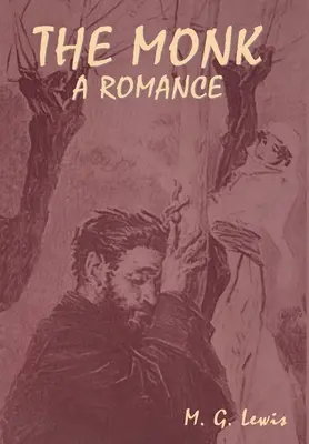 Le moine : une romance - The Monk: A Romance