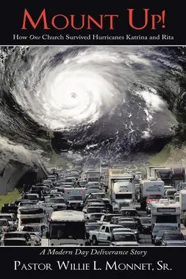 Comment une église a survécu aux ouragans Katrina et Rita - Mount Up!: How One Church Survived Hurricanes Katrina and Rita